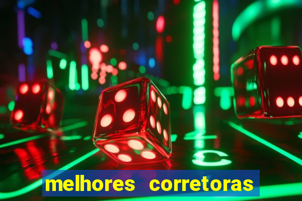 melhores corretoras de investimentos